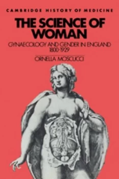 Image of The Science of Woman by Ornella Moscucci Hardback
