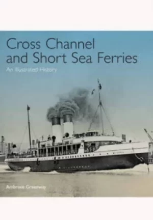 Image of Cross channel and short sea ferries by Ambrose Greenway