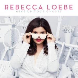 image of Give Up Your Ghosts by Rebecca Loebe CD Album