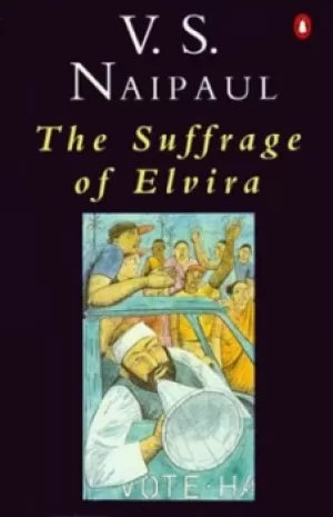 Image of The suffrage of Elvira by V. S Naipaul