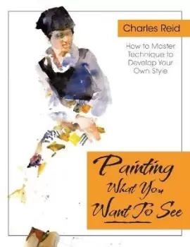Image of Painting What (You Want) to See by General Charles Reid