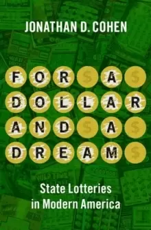 Image of For a Dollar and a Dream : State Lotteries in Modern America