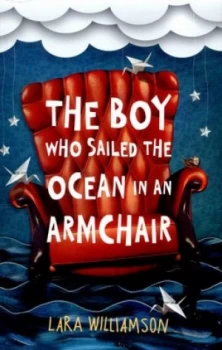 Image of The Boy Who Sailed the Ocean in an Armchair by Lara Williamson Paperback