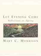 Image of let evening come reflections on ageing