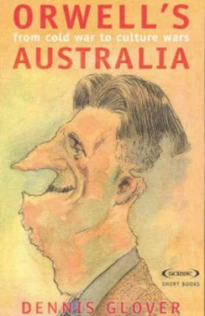 Image of Orwells Australia by Dennis Glover Book