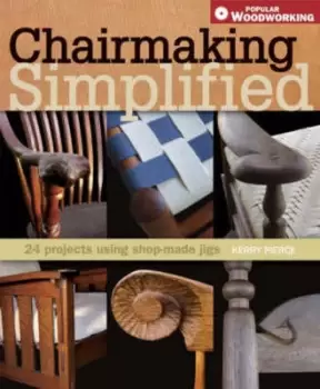 Image of Chairmaking simplified by Kerry Pierce