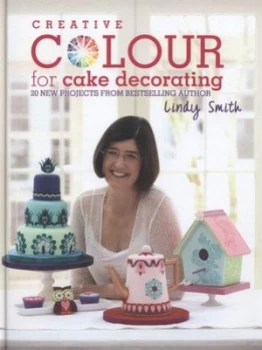 Image of Creative Colour for Cake Decorating by Lindy Smith Hardback