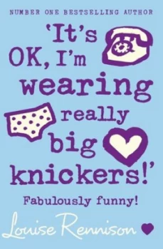 Image of its Ok Im Wearing Really Big Knickers by Louise Rennison Paperback
