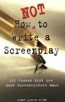 Image of How Not to Write a Screenplay by Denny Martin Flinn Paperback