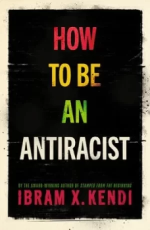 Image of How to be an antiracist by Ibram X Kendi
