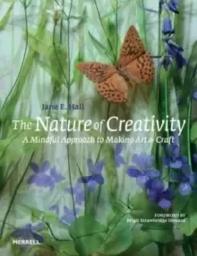 Image of The Nature of Creativity : A Mindful Approach to Making Art & Craft