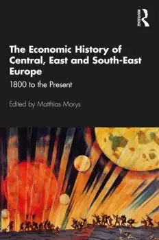Image of The Economic History of Central East and South-East Europe1800 to the Present