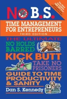 Image of No B.S. Time Management for Entrepreneurs by Dan S. Kennedy