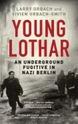 Image of young lothar an underground fugitive in nazi berlin