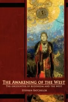 Image of The Awakening of the West : The Encounter of Buddhism and Western Culture