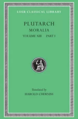 Image of Moralia Platonic Essays L427 V13 Pt 1 Trans ChernissGreek by Plutarch