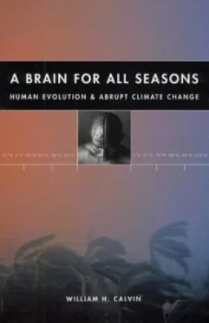 Image of A brain for all seasons by William H Calvin