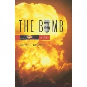 Image of The Bomb by Gerard J Degroot Paperback