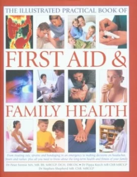 Image of The Illustrated Practical Book of First Aid and Family Health by Peter Fermie and Pippa Keech and Stephen Shepherd and Pippa Keech and Peter Fermie Ha