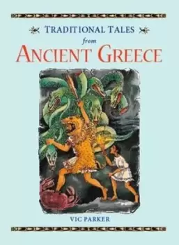 Image of Traditional tales from ancient Greece by Victoria Parker