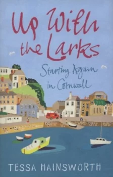 Image of Up with the Larks by Tessa Hainsworth Hardback
