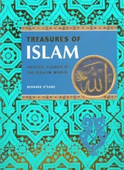 Image of Treasures of Islam by Bernard Okane Hardback