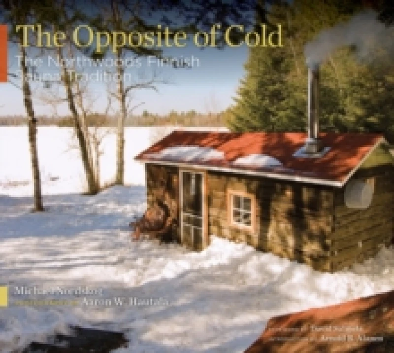 Image of The Opposite of Cold by Michael Nordskog Hardback