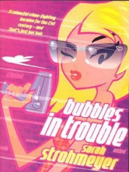 Image of Bubbles in Trouble by Sarah Strohmeyer Paperback