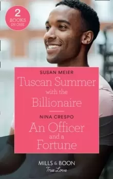 Image of Tuscan Summer With The Billionaire / An Officer And A Fortune : Tuscan Summer with the Billionaire (A Billion-Dollar Family) / an Officer and a Fortun