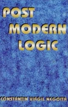 Image of Post Modern Logic by Constantin Virgil Negoita Paperback