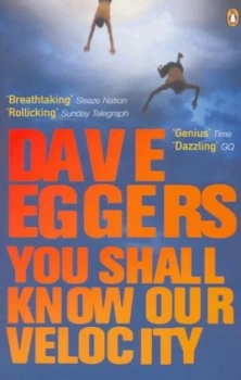 Image of You Shall Know Our Velocity by Dave Eggers Paperback