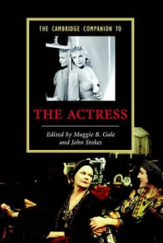 Image of The Cambridge Companion to the Actress by Maggie B. Gale Book