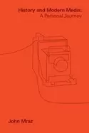 Image of history and modern media a personal journey