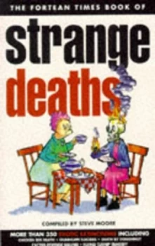Image of The Fortean Times Book of Strange Deaths by Steve Moore Paperback