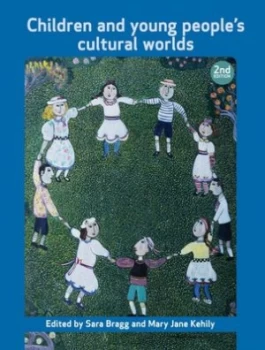 Image of Children and Young Peoples Cultural Worlds by Sara Bragg Paperback