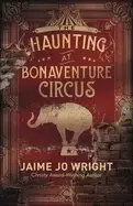 Image of haunting at bonaventure circus