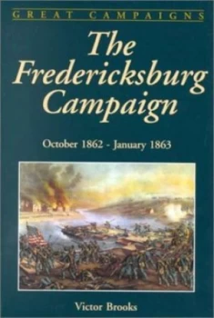 Image of The Fredericksburg Campaign by Victor Brooks Hardback