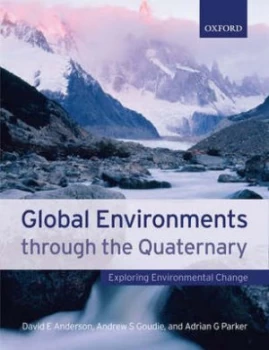 Image of Global Environments through the Quaternary by David E Anderson Book