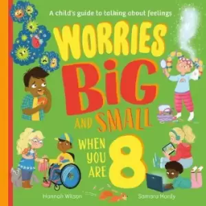 Image of Worries Big and Small When You Are 8 by Hannah Wilson