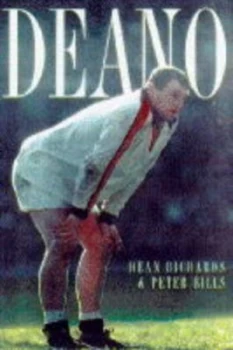 Image of Deano by Dean Richards and Peter Bills Hardback