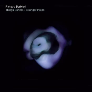 image of Richard Barbieri - Things Buried/Stranger Inside CD