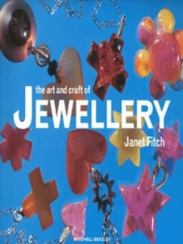 Image of The Art and Craft of Jewellery by Janet Fitch and Kevin Summers Hardback