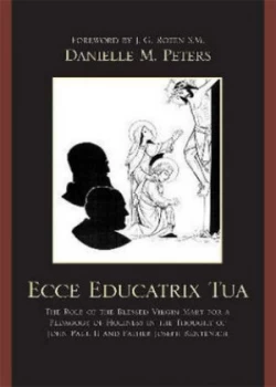 Image of Ecce Educatrix Tua by Danielle M Peters Paperback