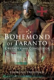Image of Bohemond of Taranto : Crusader and Conqueror