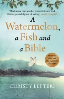 Image of A Watermelon, a Fish and a Bible : A heartwarming tale of love amid war