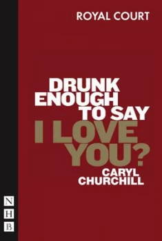 Image of Drunk Enough to Say I Love You by Caryl Churchill Paperback
