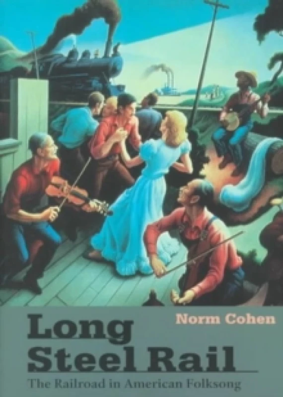Image of Long Steel Rail by Norm Cohen Book