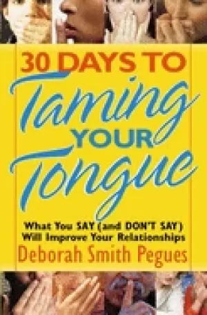 Image of 30 days to taming your tongue what you say will improve your relationships