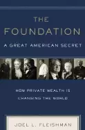 Image of foundation a great american secret how private wealth is changing the world