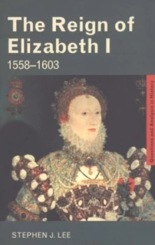 Image of The Reign of Elizabeth I by Stephen J. Lee Book